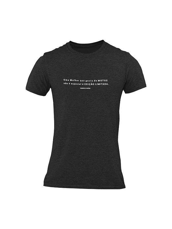 Camiseta  Fem.  Frases - Uma Mulher que Gosta de  Motos Não é Especial é Edição Limitada