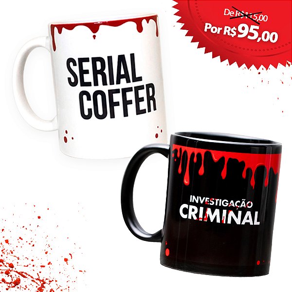 CANECA SERIAL COFFER + CANECA INVESTIGAÇÃO CRIMINAL