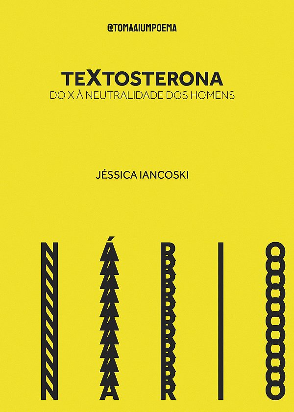 TeXtosterona: do X à neutralidade dos homens de Jéssica Iancoski