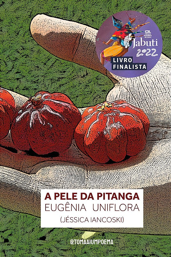 A Pele da Pitanga (Eugênia Uniflora) de Jéssica Iancoski | Finalista Jabuti 2022