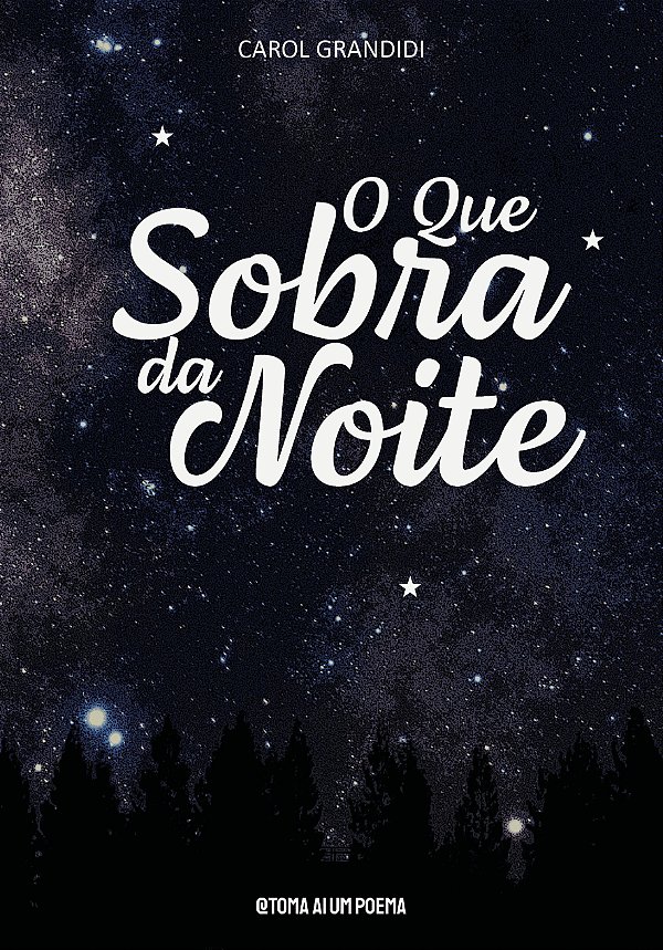 O que sobra da noite — Carol Grandidi