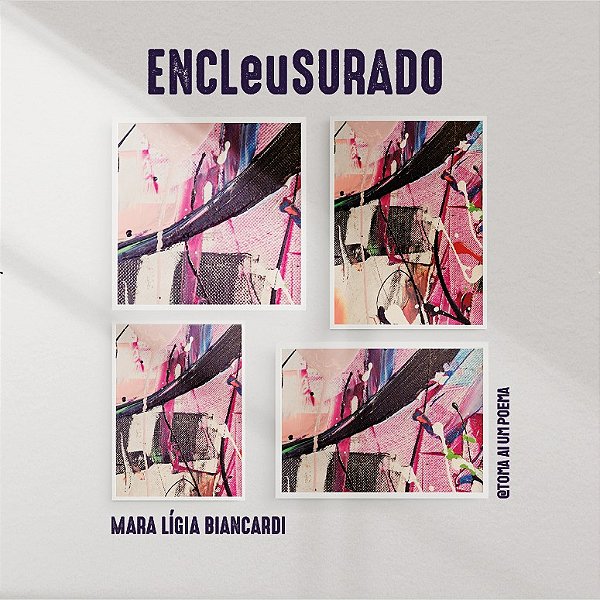 ENCLeuSURADO — Mara Lígia Biancardi
