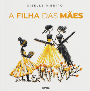 A Filha das Mães - Giselle Ribeiro