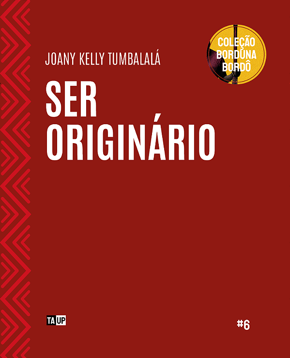 Ser Originário - Joany Kelly Tumbalalá