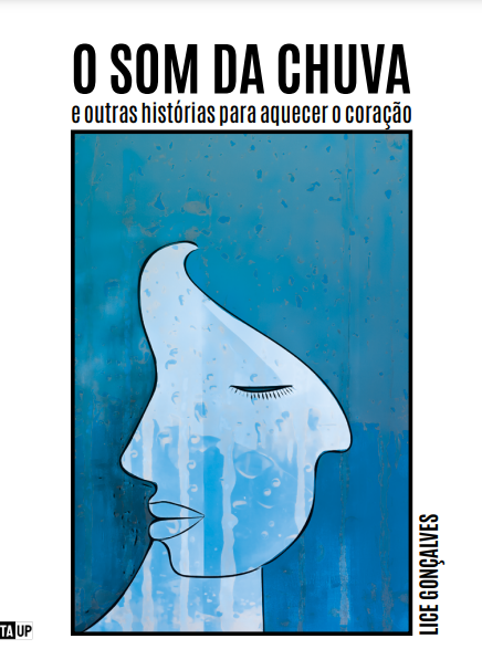 O SOM DA CHUVA e outras histórias para aquecer o coração - Lice Gonçalves