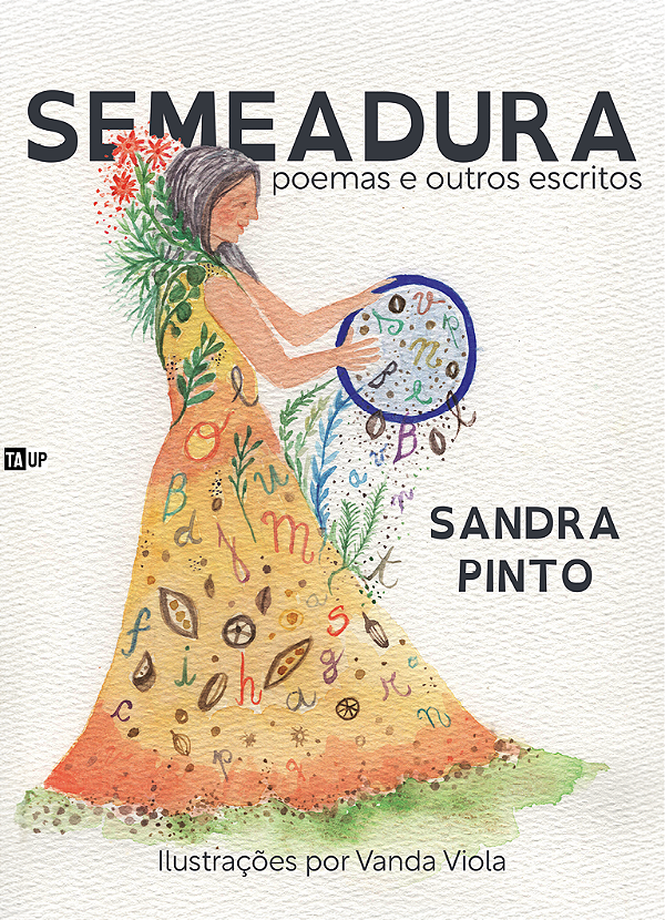 Semeadura: Poemas e Outros Escritos - Sandra Pinto