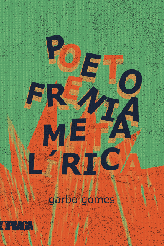 PoetoFrenia MetaLírica - Garbo Gomes