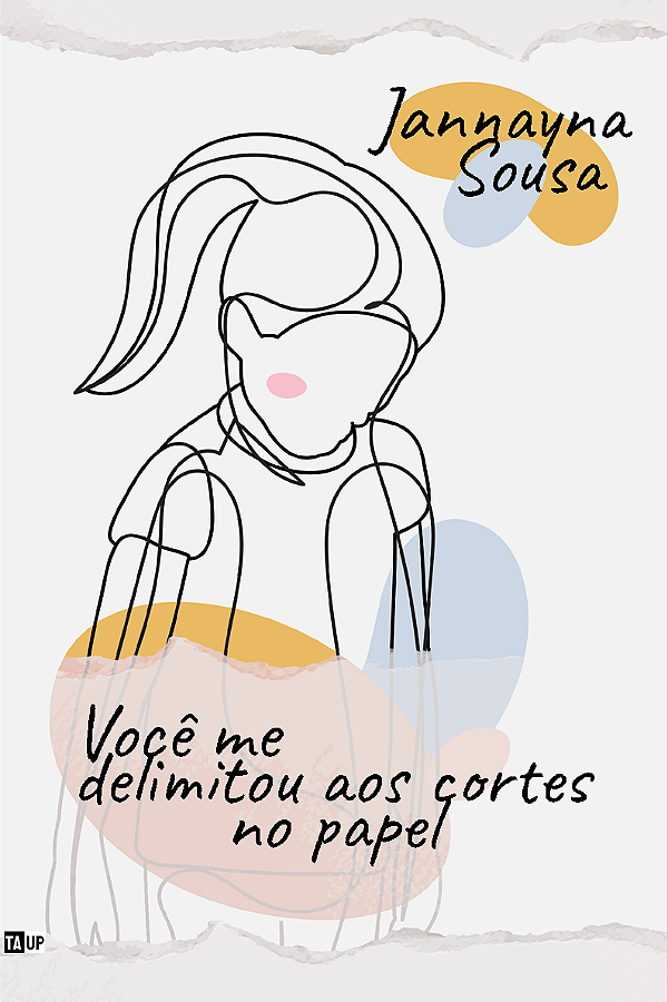 Você me delimitou aos cortes no papel - Jannayna Sousa