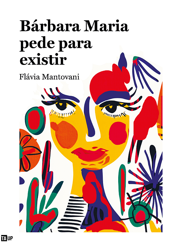 Bárbara Maria Pede Para Existir - Flávia Mantovani