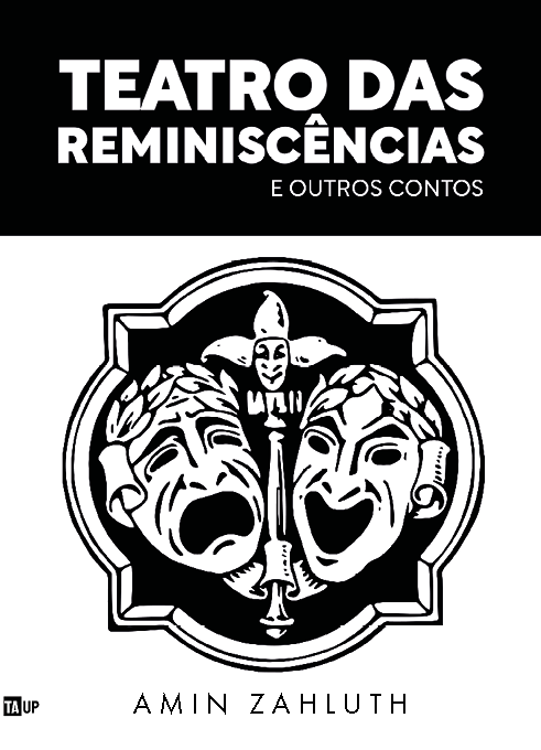 Teatro das Reminiscências e Outros Contos - Amin Zahluth