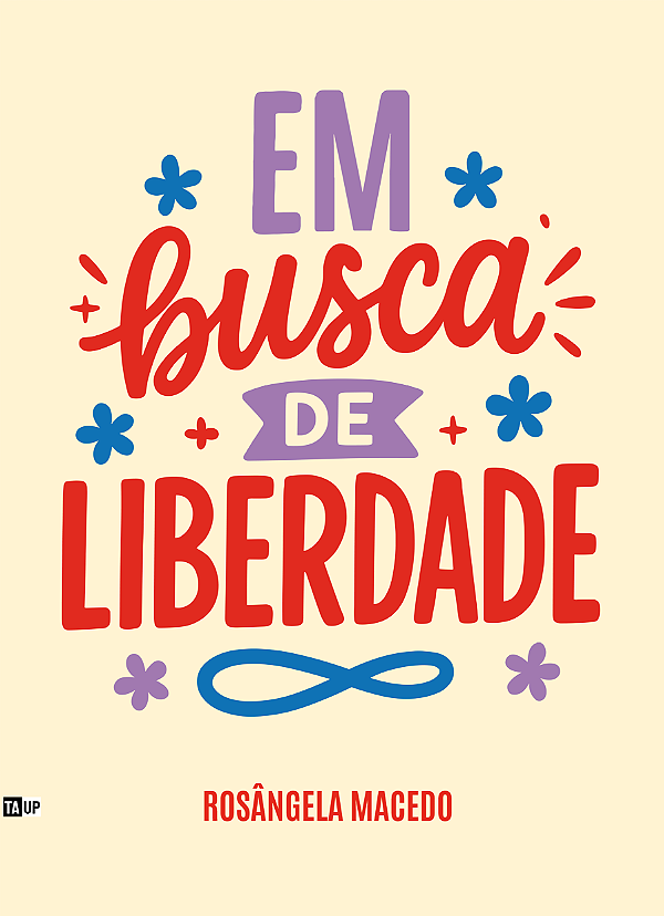 Em Busca de Liberdade - Rosângela Macedo