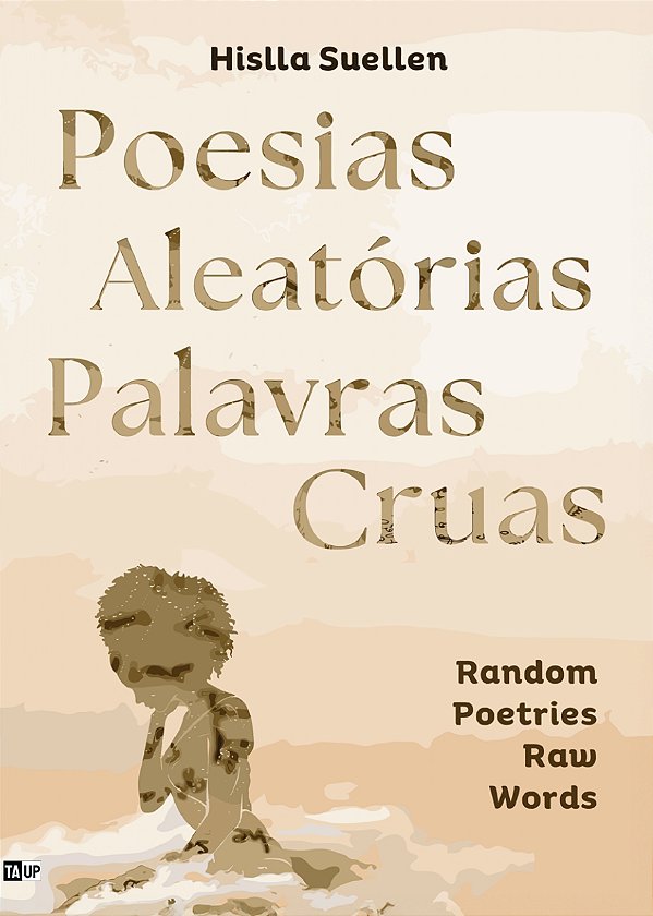 POESIAS ALEATÓRIAS PALAVRAS CRUAS - Hislla Suellen
