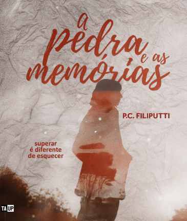 A Pedra e As Memórias - P.C. FILIPUTTI