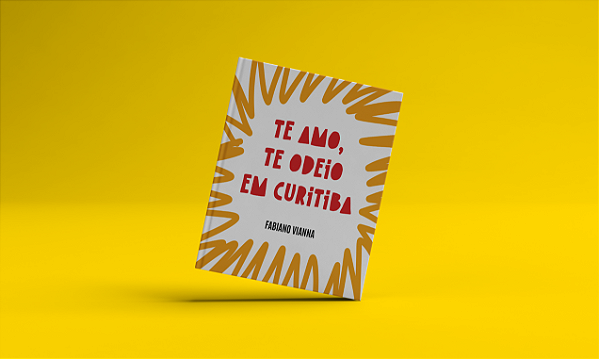 Te amo, te odeio em Curitiba - Fabiano Vianna