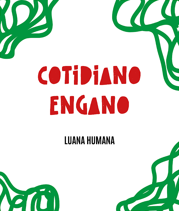 Cotidiano Engano - Luana Humana