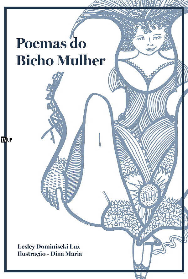 Poemas do Bicho Mulher - Lesley Dominiscki Luz