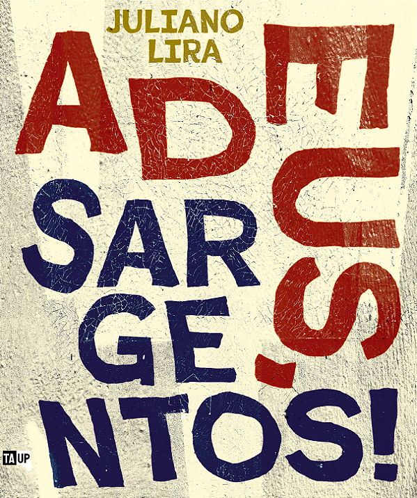 Livro Adeus, Sargentos de Juliano Lira
