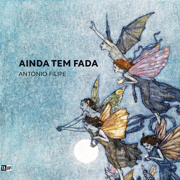 Ainda tem Fada - Antonio Filipe