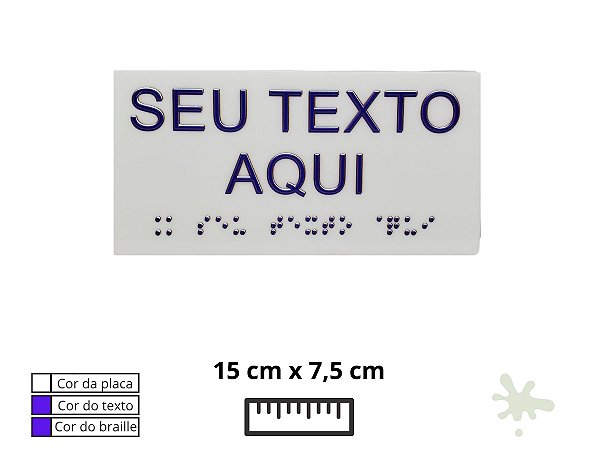 Placa de Braille 15x7,5 cm, acrílico branco, texto e braille na cor azul PBBR1575BA