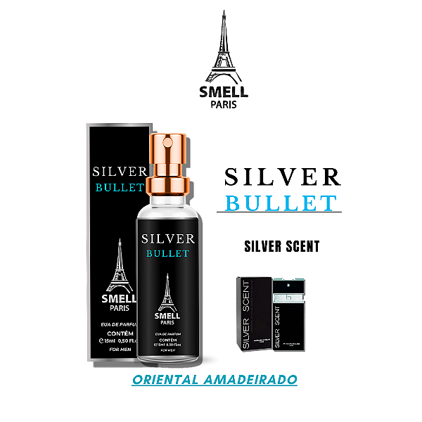SILVER BULLET = SILVER SCENT