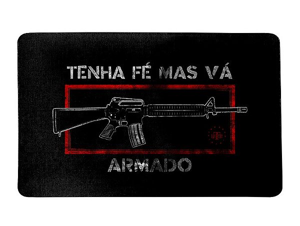 Tapete Militar Tenha Fé Mas Vá Armado Team Six Brasil