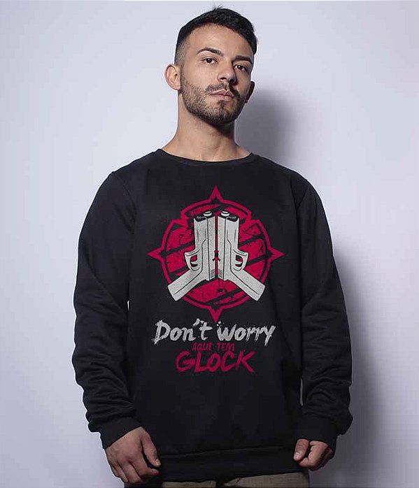 Casaco Básico de Moletom Don't Worry aqui tem Glock Team Six Brasil