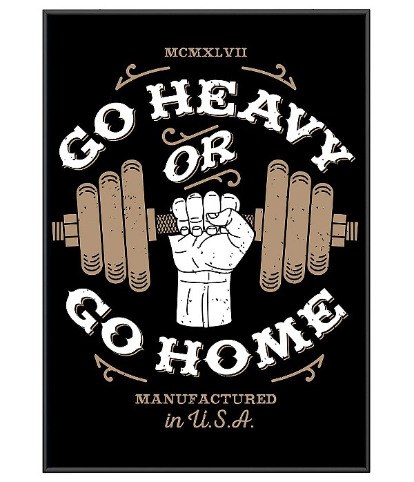 Poster Academia Go Heavy or Go Home