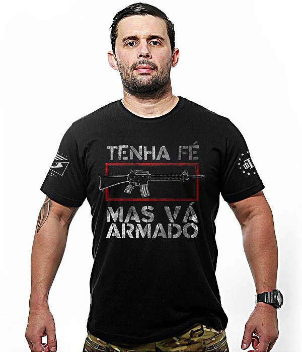 Camiseta Masculina Tenha Fé Mas Vá Armado Team Six Brasil