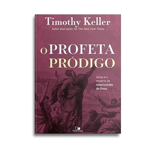 O Profeta Pródigo | Timothy Keller