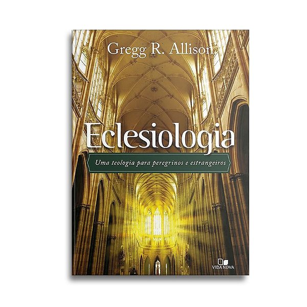 Eclesiologia | Gregg R. Allison