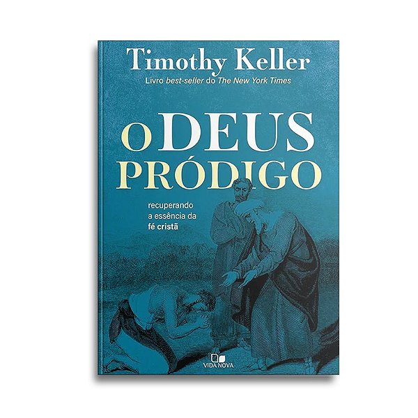 O Deus Pródigo | Timothy Keller