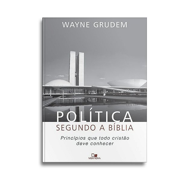 Política Segundo a Bíblia | Wayne Grudem