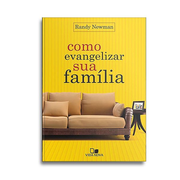 Como Evangelizar sua Família | Randy Newman