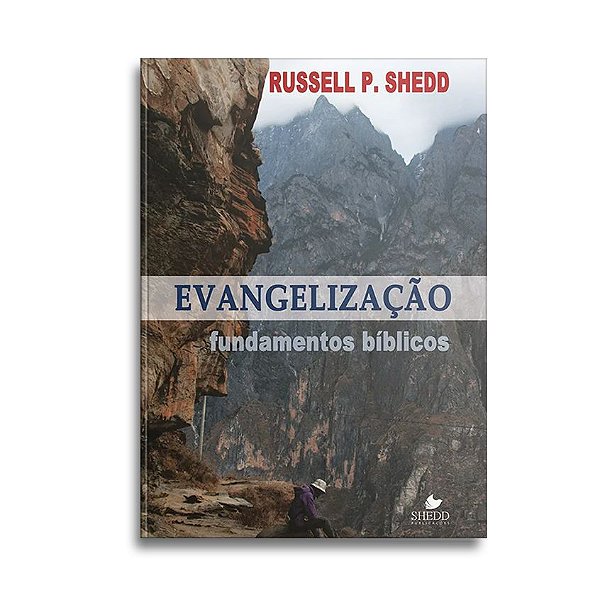 Evangelização | Fundamentos Bíblicos | Russell P. Shedd
