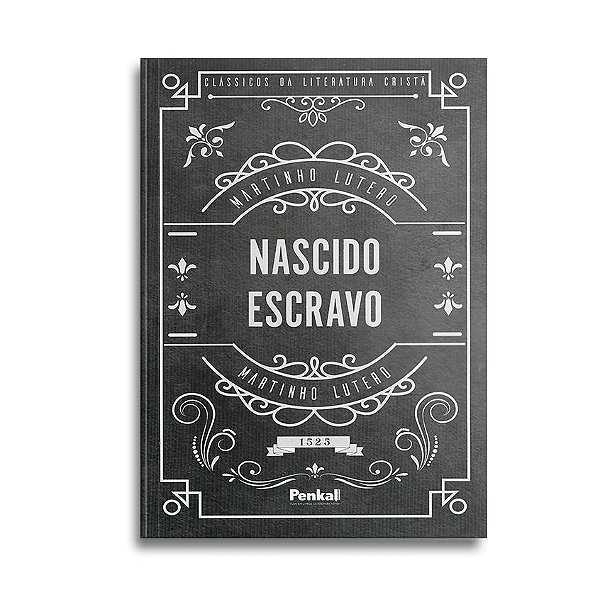 Nascido Escravo | Martinho Lutero