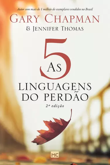 As 5 Linguagens Do Perdão l Gary Chapman e Jennifer M. Thomas