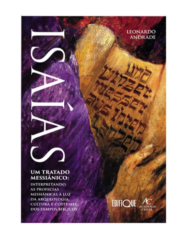 Isaías: Um Tratado Messiânico | Leonardo Andrade