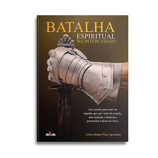 Batalha Espiritual Na Intercessão | Alirio Misael Flora Agostinho