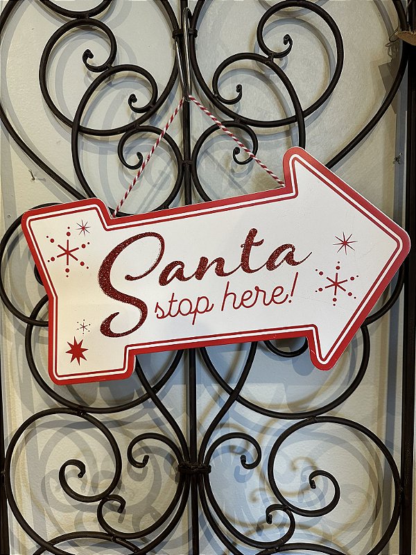Placa - Santa stop here