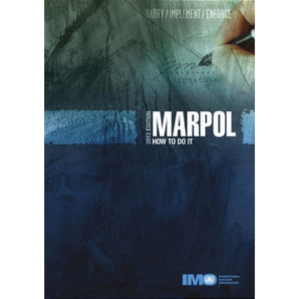 IMO-636E MARPOL - How to do it, 2013 Edition
