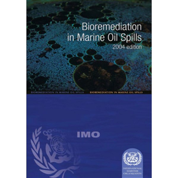IMO-584E Bioremediation in Marine Oil Spills 2004 Edition