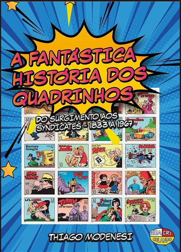 A FANTÁSTICA HISTÓRIA DOS QUADRINHOS: DO SURGIMENTO AOS SYNDICATES - 1833 A 1967 (E-BOOK)