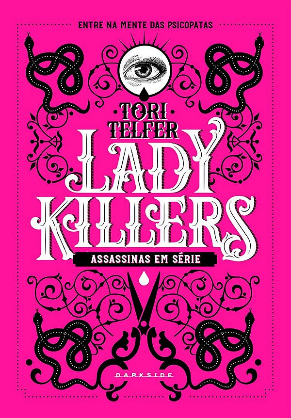 Lady Killers: Assassinas em Série: As mulheres mais letais da história