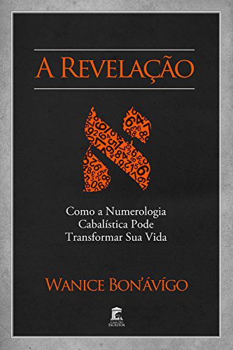 A Revelação - Como a Numerologia Cabalística Pode Transformar Sua Vida