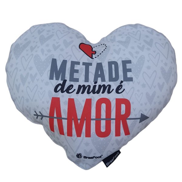 Almofada Coração Metade de Mim é Amor