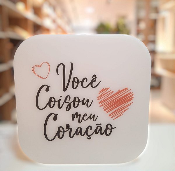 Luminária De Mesa Você Coisou Meu Coração.