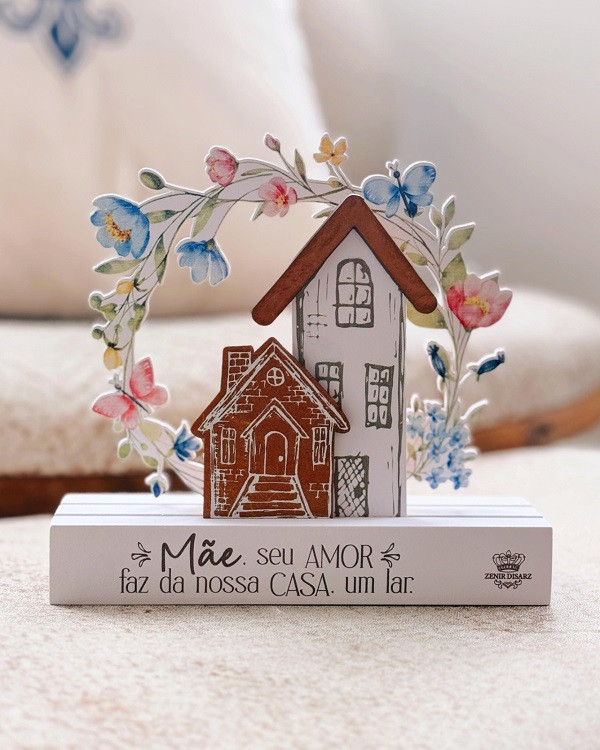 Enfeite de Mesa Mãe, Seu Amor Faz da Nossa Casa...