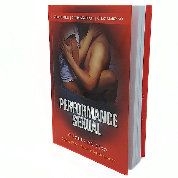 Livro Performance Sexual: O Poder do Sexo - Carlos Kadosh e Celine Kirei