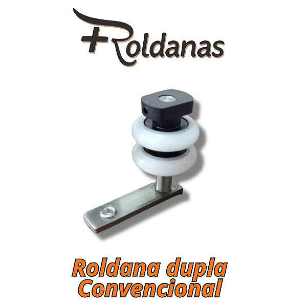 3.1 - ROLDANA DUPLA CONVENCIONAL BRANCA OU PRETA COM ROLAMENTO