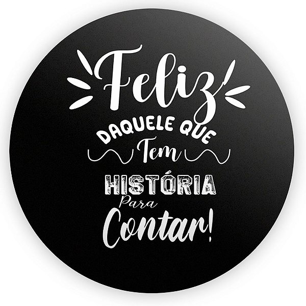 Painel Redondo - Um Brinde a Vida - Sublimado 3D